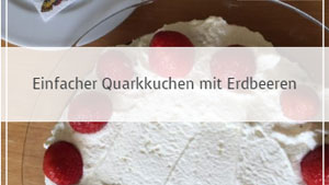 Einfacher Quarkkuchen mit Erdbeeren